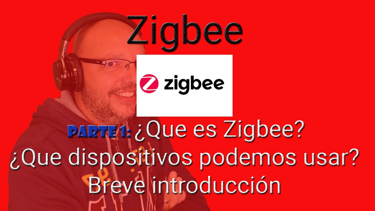 ZIGBEE Parte 1: &iquest;Qu&eacute; es Zigbee? Diferencias respecto a dispositivos wifi. Breve introducci&oacute;n
