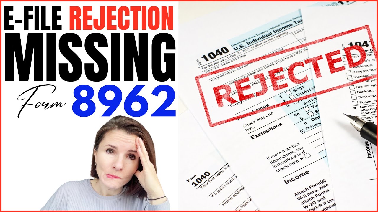 Missing Form 8962 - E-File Rejection or IRS Letter || Premium Tax Credit & Tax Form 1095-A