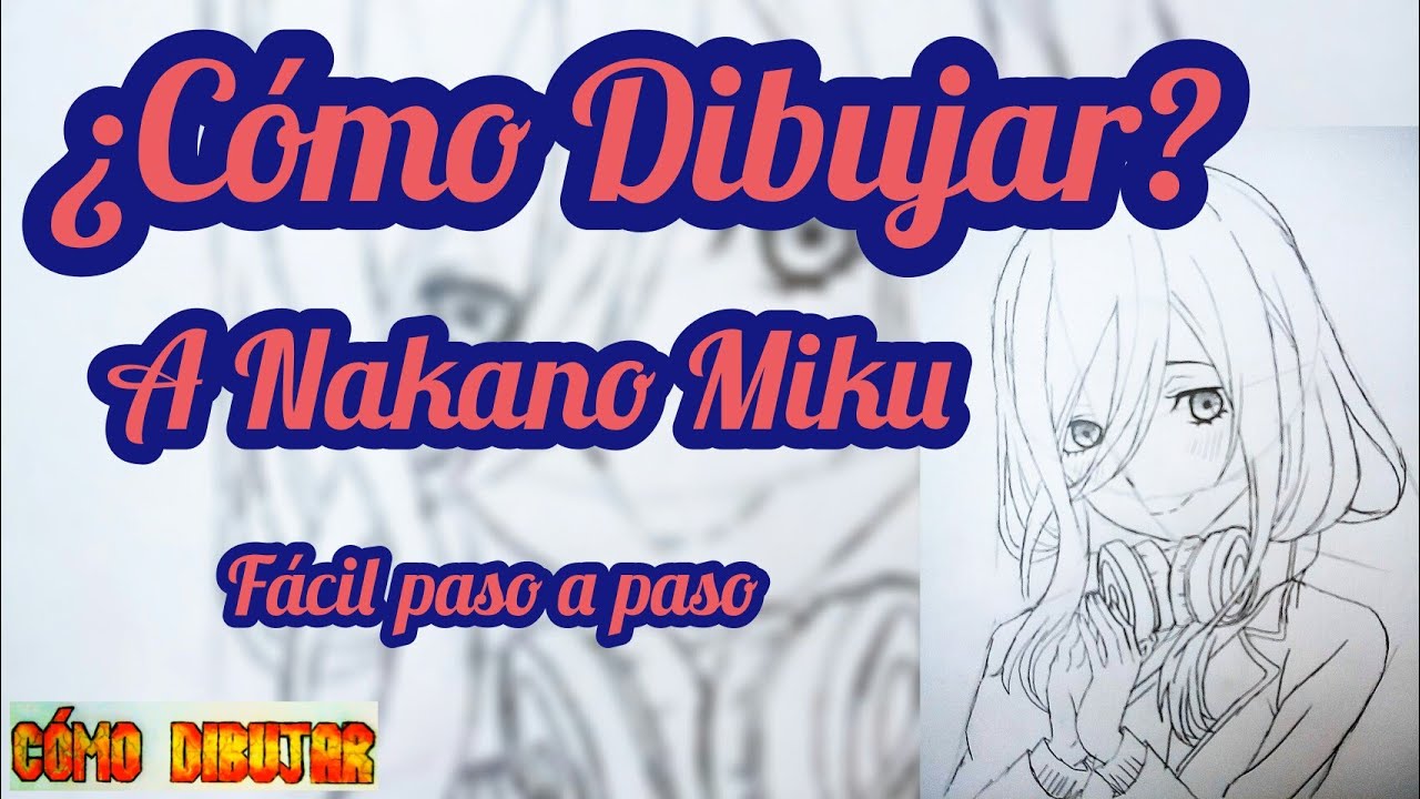 ¿Cómo Dibujar a Miku Nakano?, del anime Go Toubun no Hanayome fácil paso a paso