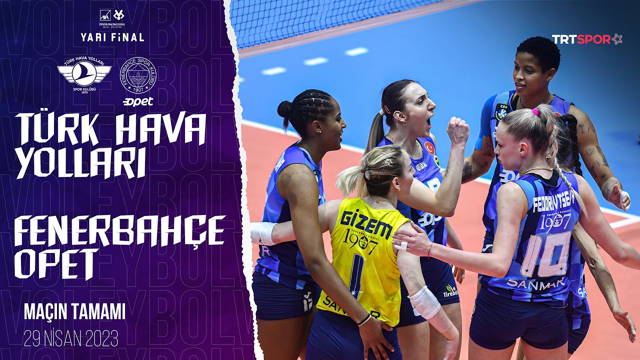 FİNALİN ADI BELLİ OLDU! | THY - Fenerbahçe Opet (Maçın Tamamı) 