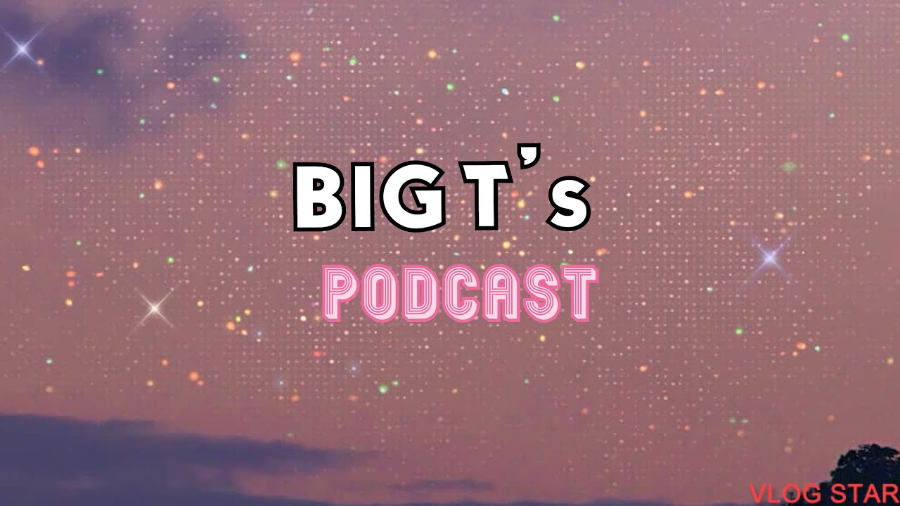 BIG T&rsquo;s PODCAST { My Experience With All the Dad Figures in my life & Were I stand } personal info