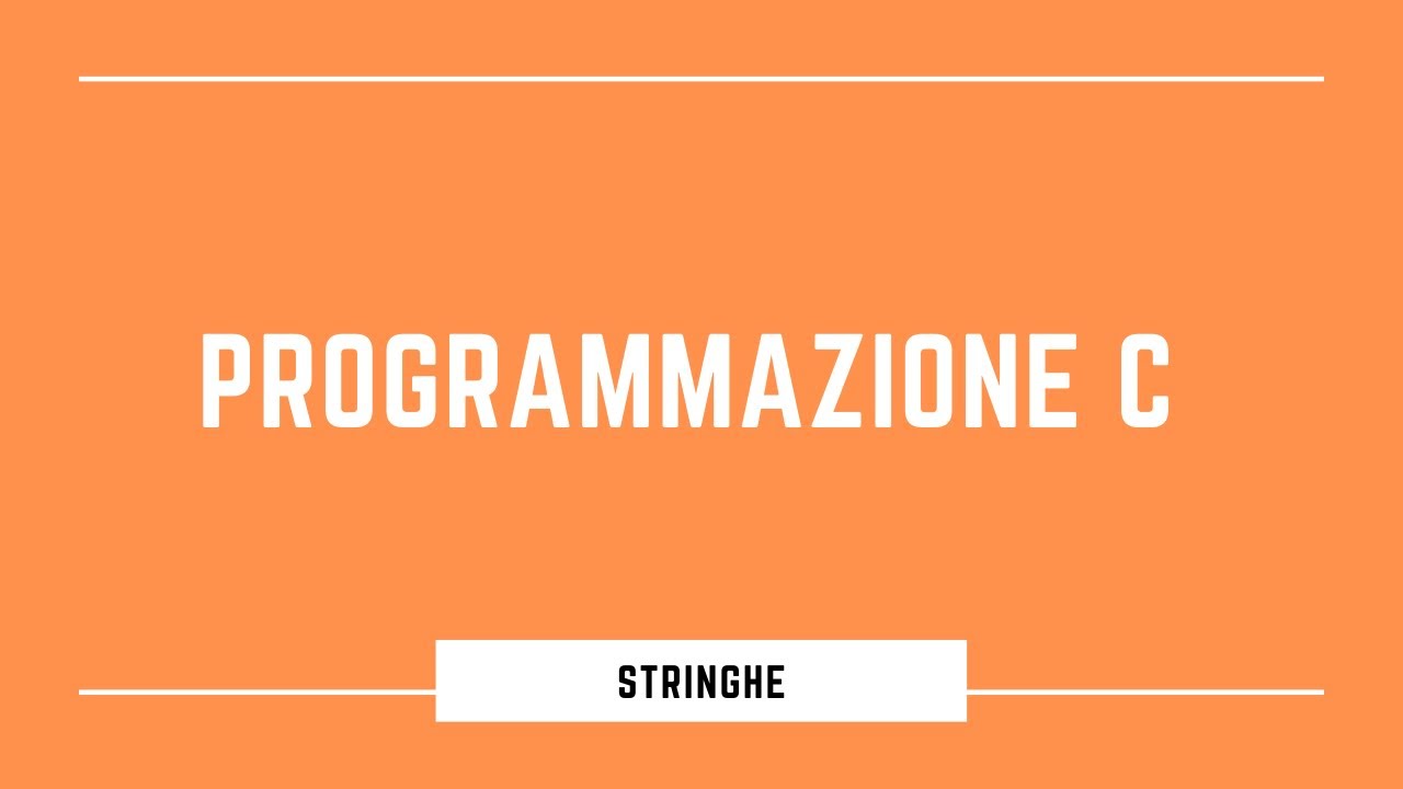 Programmazione C - #12 - Stringhe