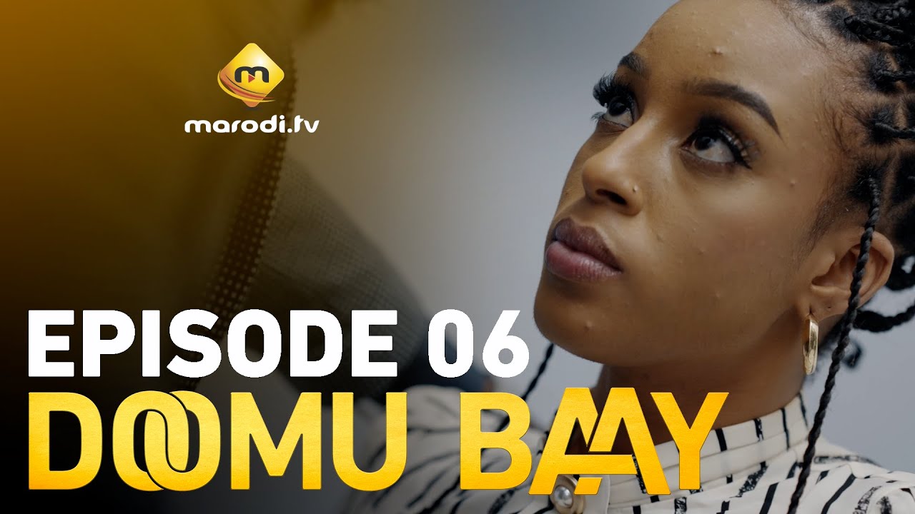 S&eacute;rie - Doomu Baay - Episode 06 - VOSTFR