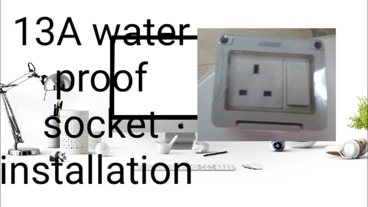 13A water proof socket installation
