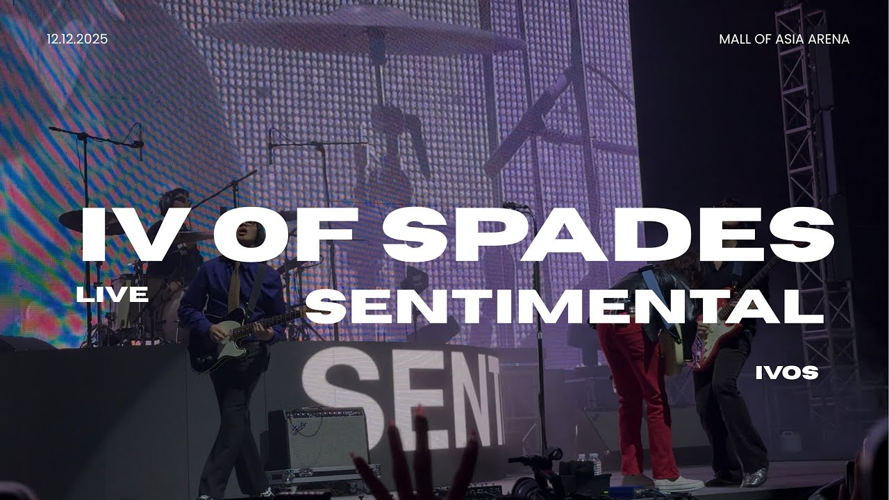IV OF SPADES - SENTIMENTAL LIVE @ MOA ARENA 12.12.2025