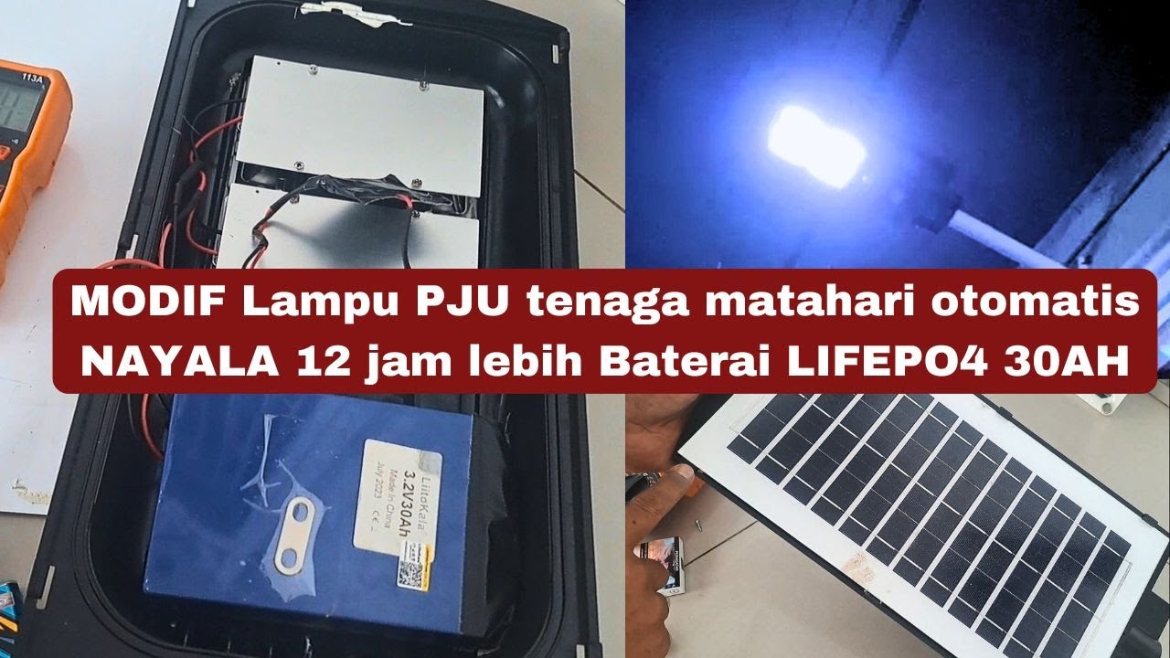 MODIF Lampu PJU tenaga matahari otomatis NYALA 12 jam lebih Baterai LIFEPO4 30AH