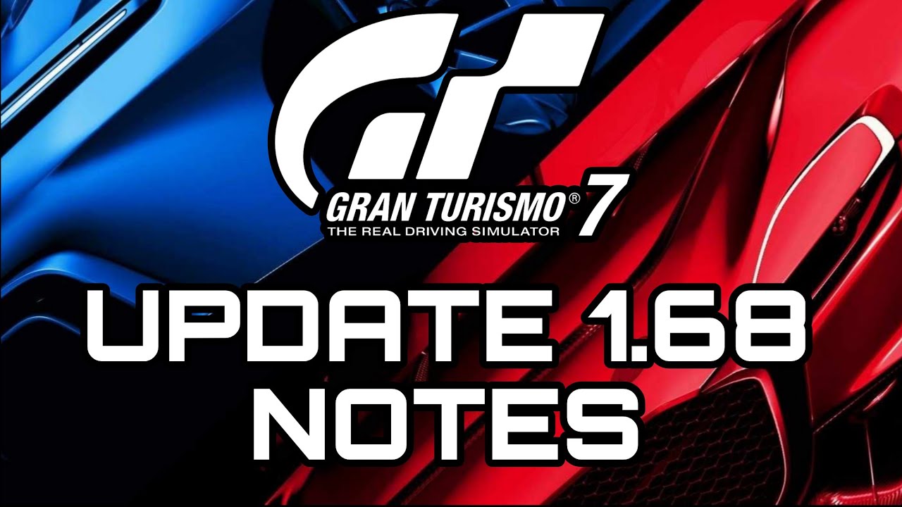 GRAN TURISMO 7 | ОБНОВЛЕНИЕ 1.68: ЗАМЕТКИ И ДОПОЛНЕНИЕ!