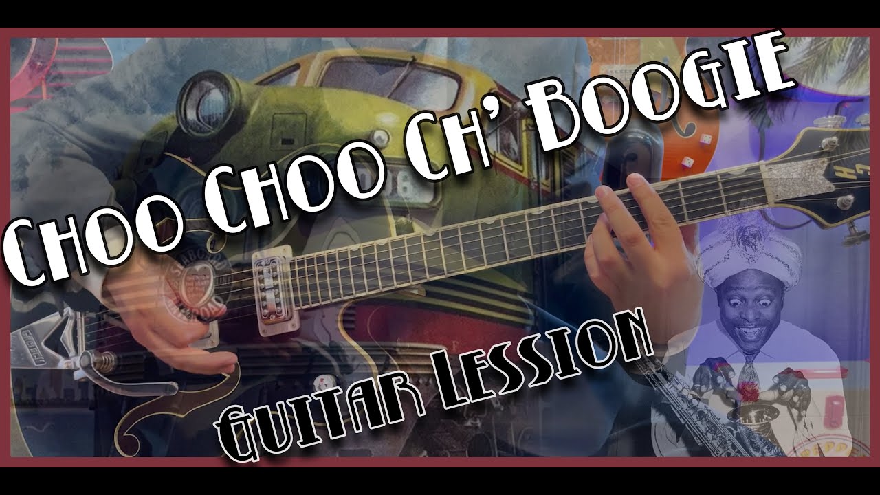 Choo Choo Ch'Boogie (Guitar Lession)