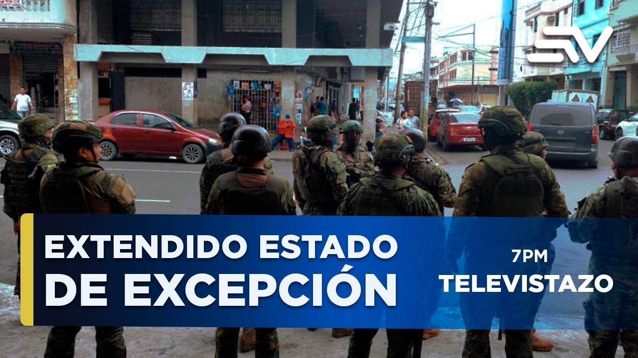 Estado de Excepción se Extenderá 30 días | Televistazo | Ecuavisa