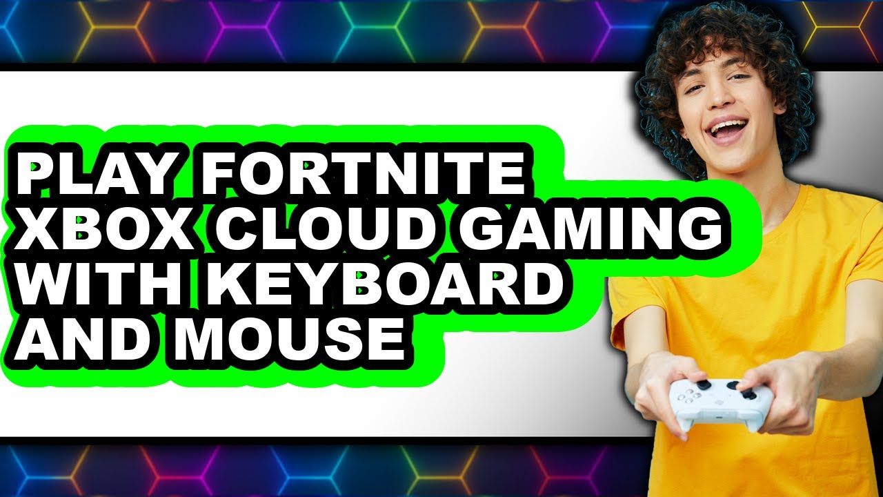 How to Play Fortnite Xbox Cloud Gaming with Keyboard and Mouse 2025 - Full Guide