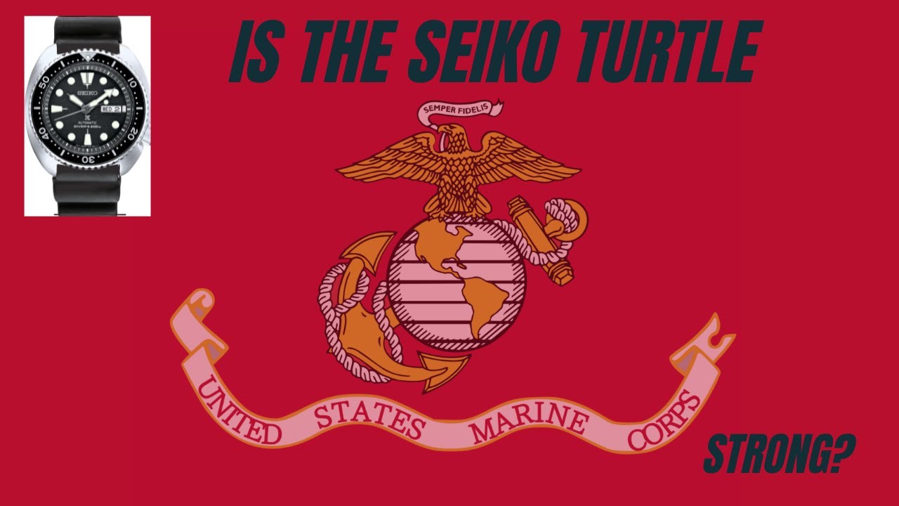 Is the Seiko Turtle&hellip;.US Marine Corps Strong?