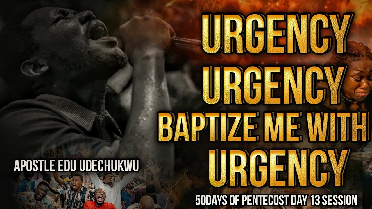 Baptise me with Urgency; Apostle Edu Udechukwu Charge!! 🔥🔥🔥🔥