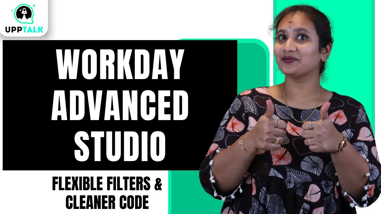 Workday Advanced Studio Flexible Filters & Cleaner Code | Flexible Filters & Cleaner Code | UppTalk