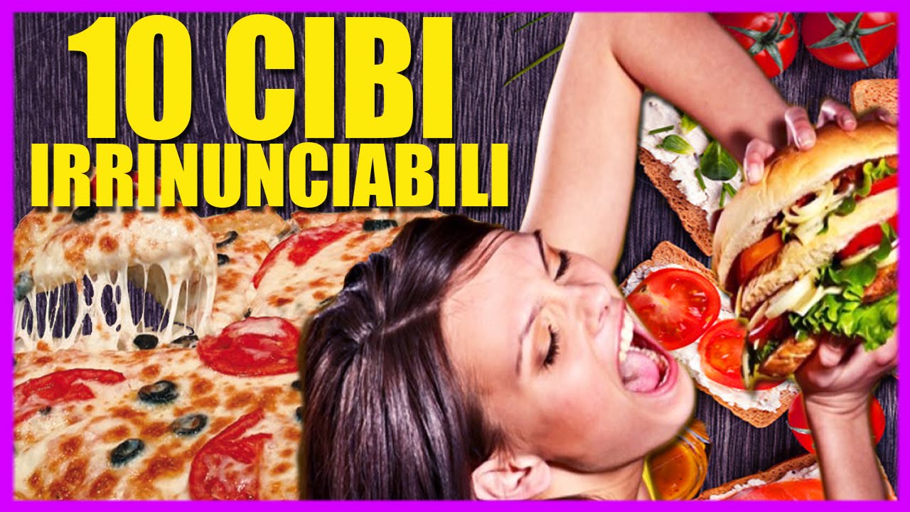 10 CIBI IRRINUNCIABILI