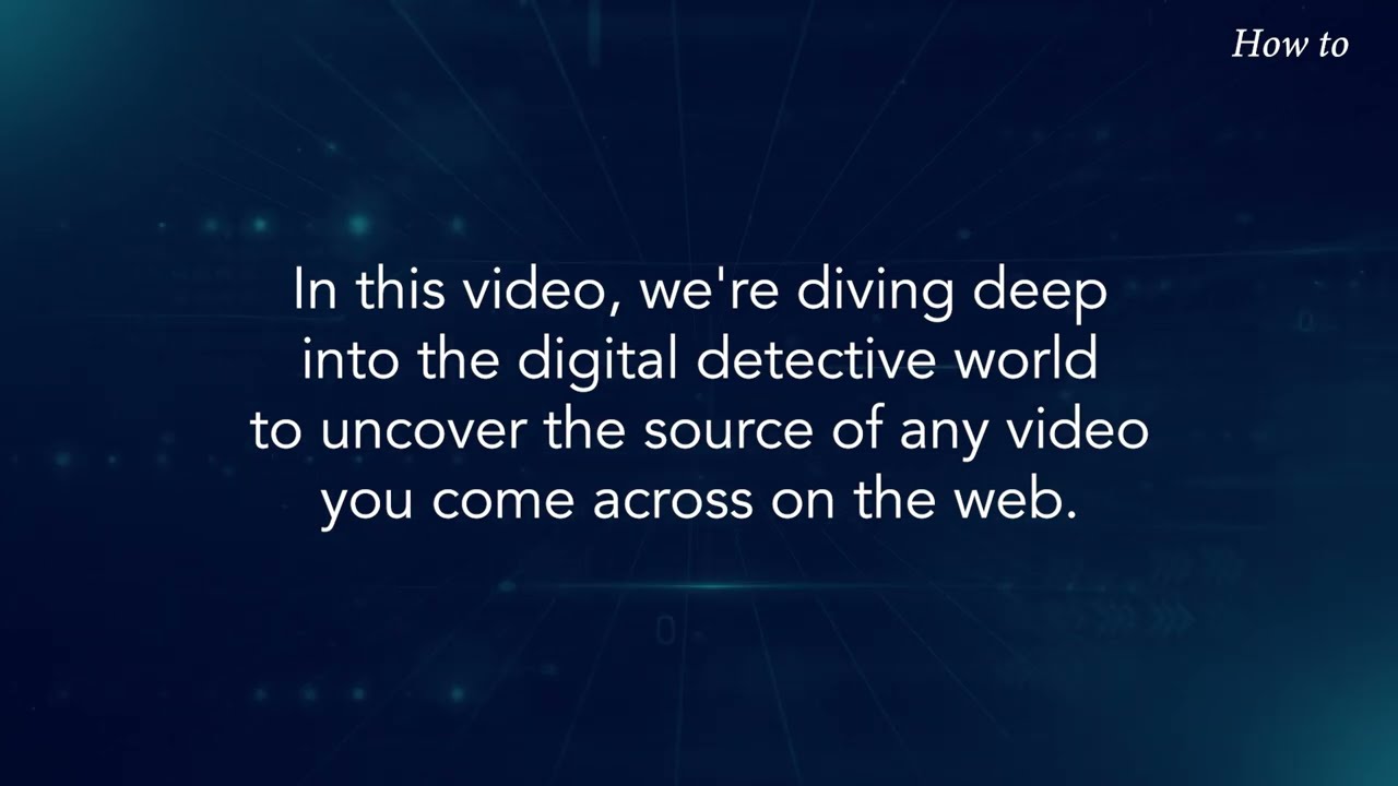 How to Find the Source of a Video on the Web