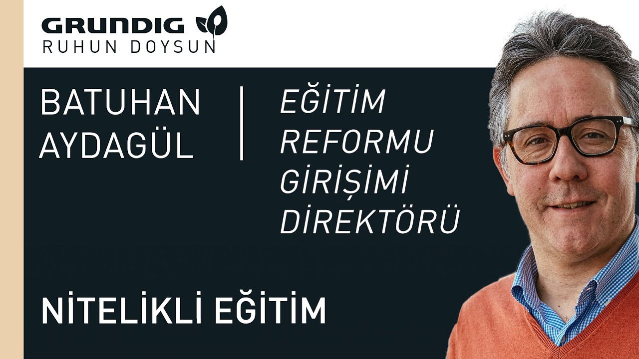 Nitelikli Eğitim | Batuhan Aydag&uuml;l | Grundig | Ruhun Doysun