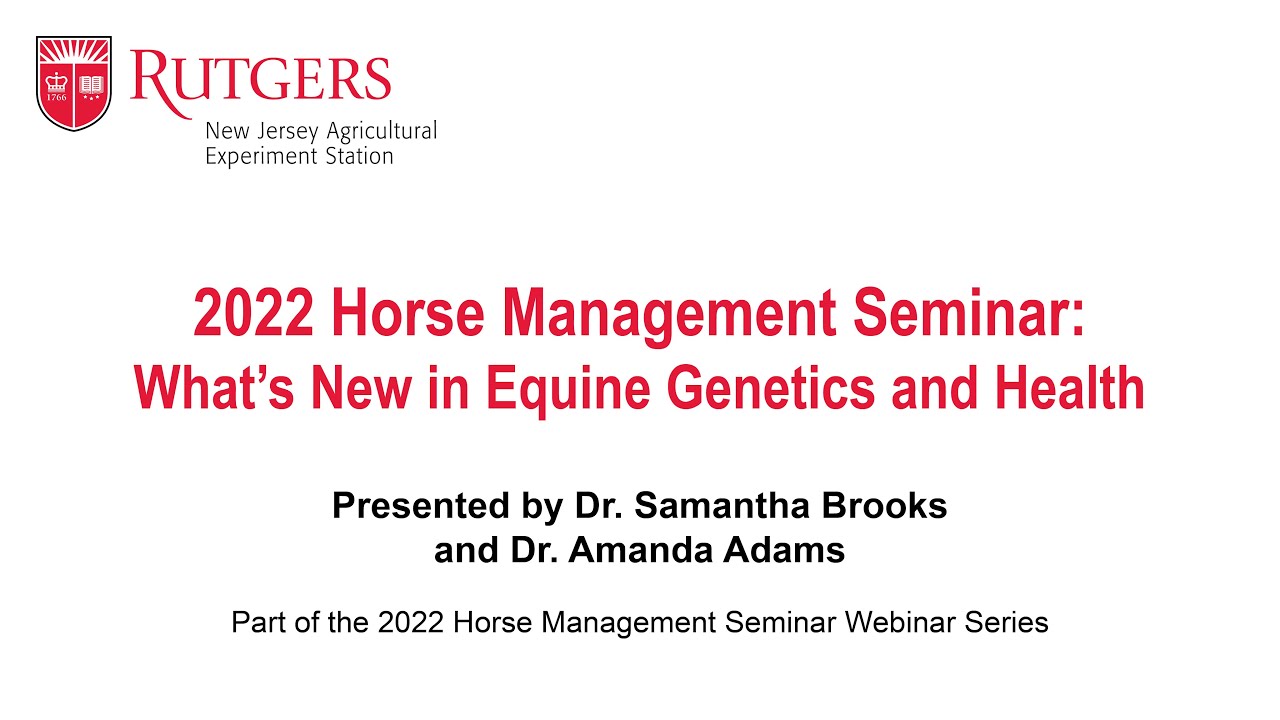 2022 Horse Management Seminar -  What&rsquo;s New in Equine Genetics and Health