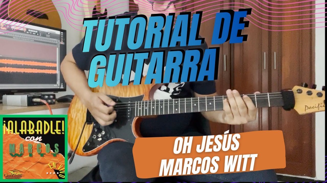 🎸 Tutorial Cover | Oh Jesús - Marcos Witt | Guitarra Eléctrica Paso a Paso 🔥