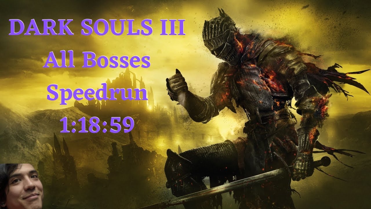 Dark Souls III All Bosses Speedrun in 1:18:59