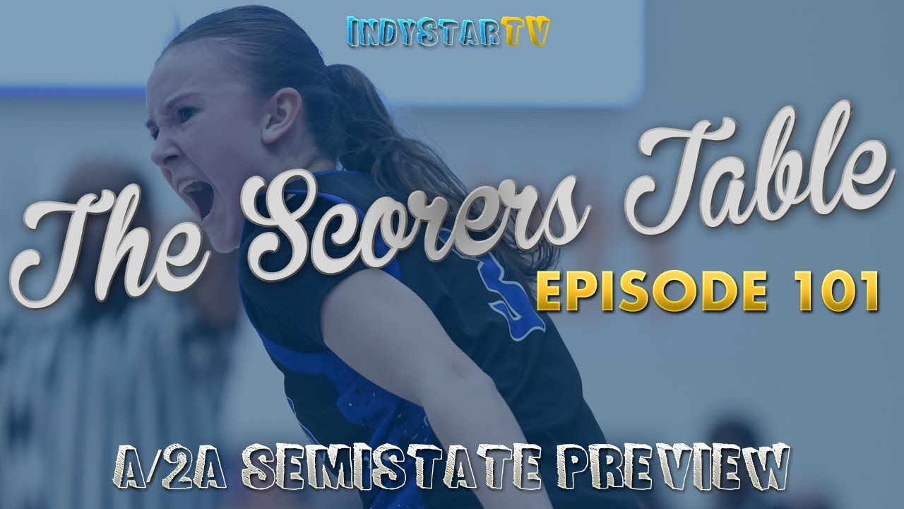The Scorers Table: Episode 101 (A/2A semistate preview)