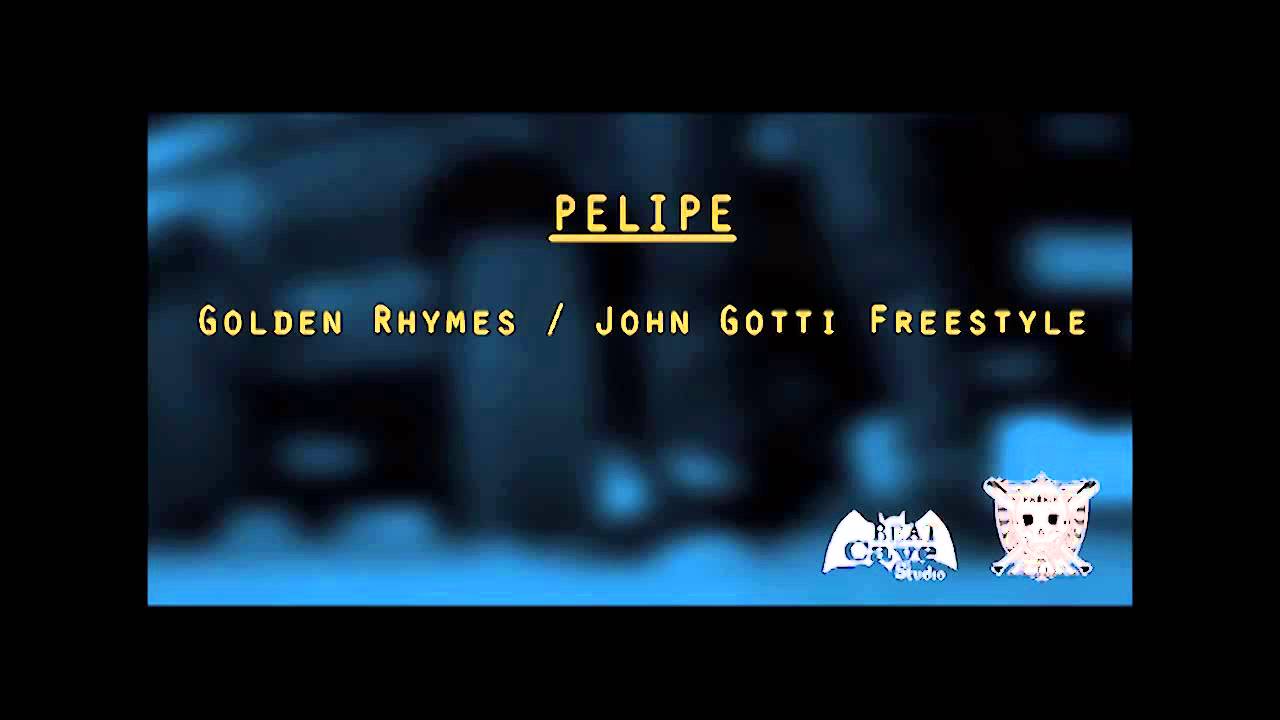 PELIPE - Golden Rhymes / John Gotti Freestyle