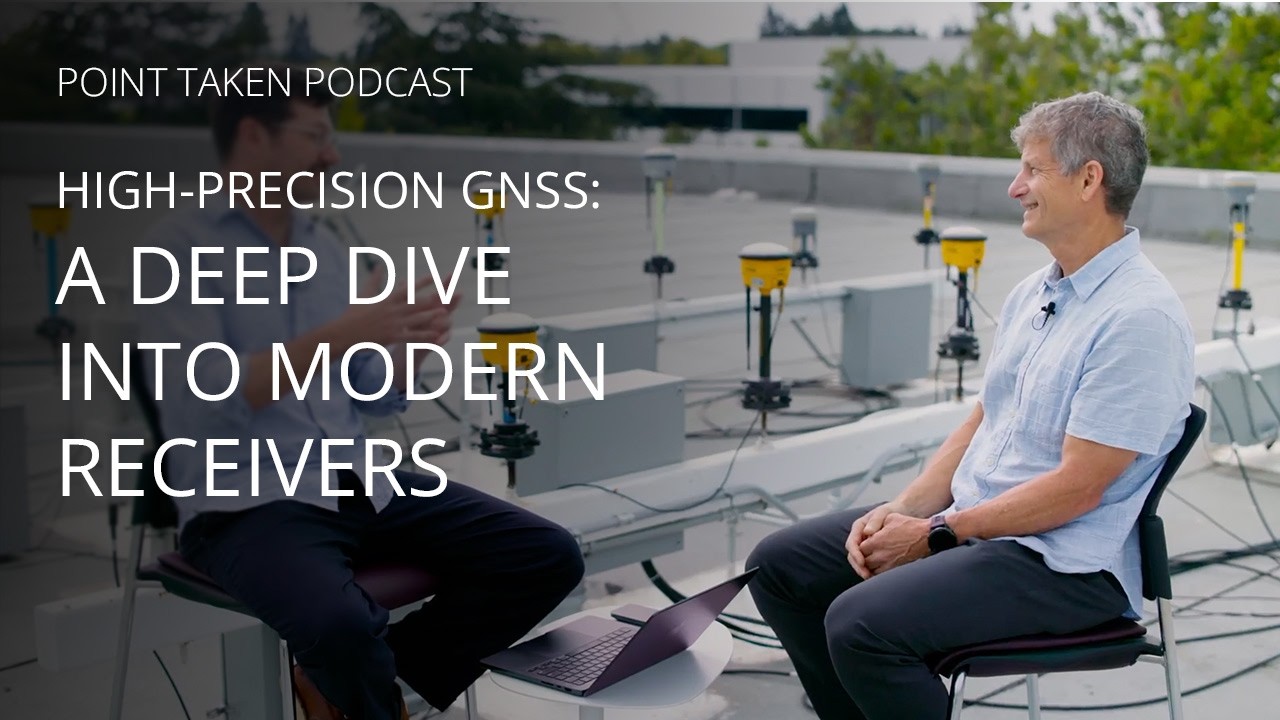 High-precision GNSS: A deep dive into modern receivers | Point Taken Podcast - Ep 8