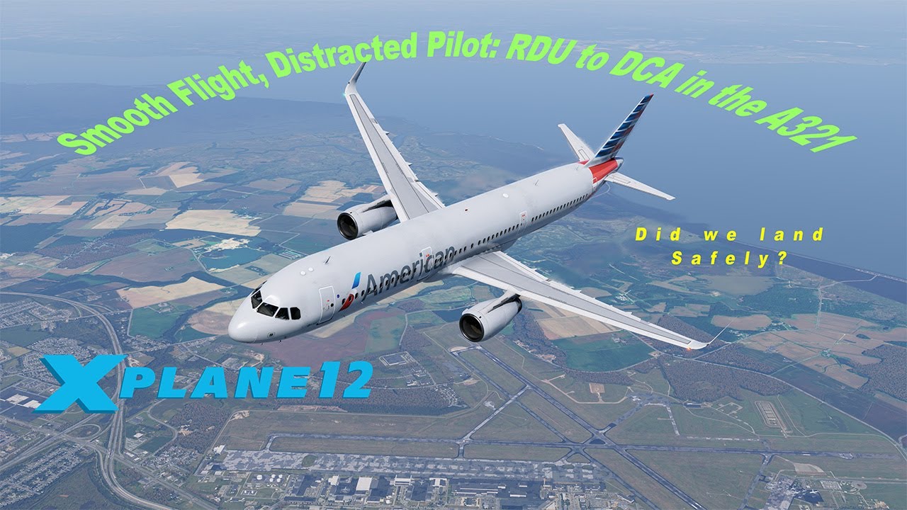 X-Plane 12: A321by Toliss from RDU to DCA: Featuring One Mild Mental Glitch