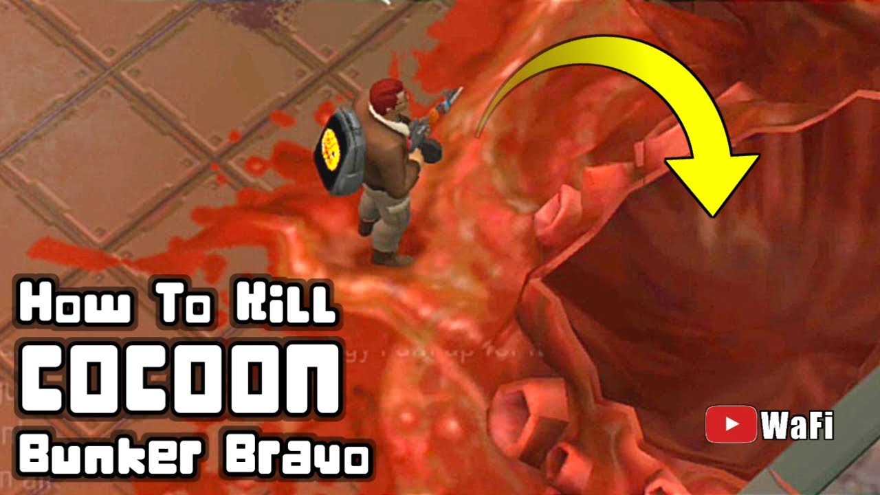 How to Kill Cocoon Bunker Bravo Last Day On Earth