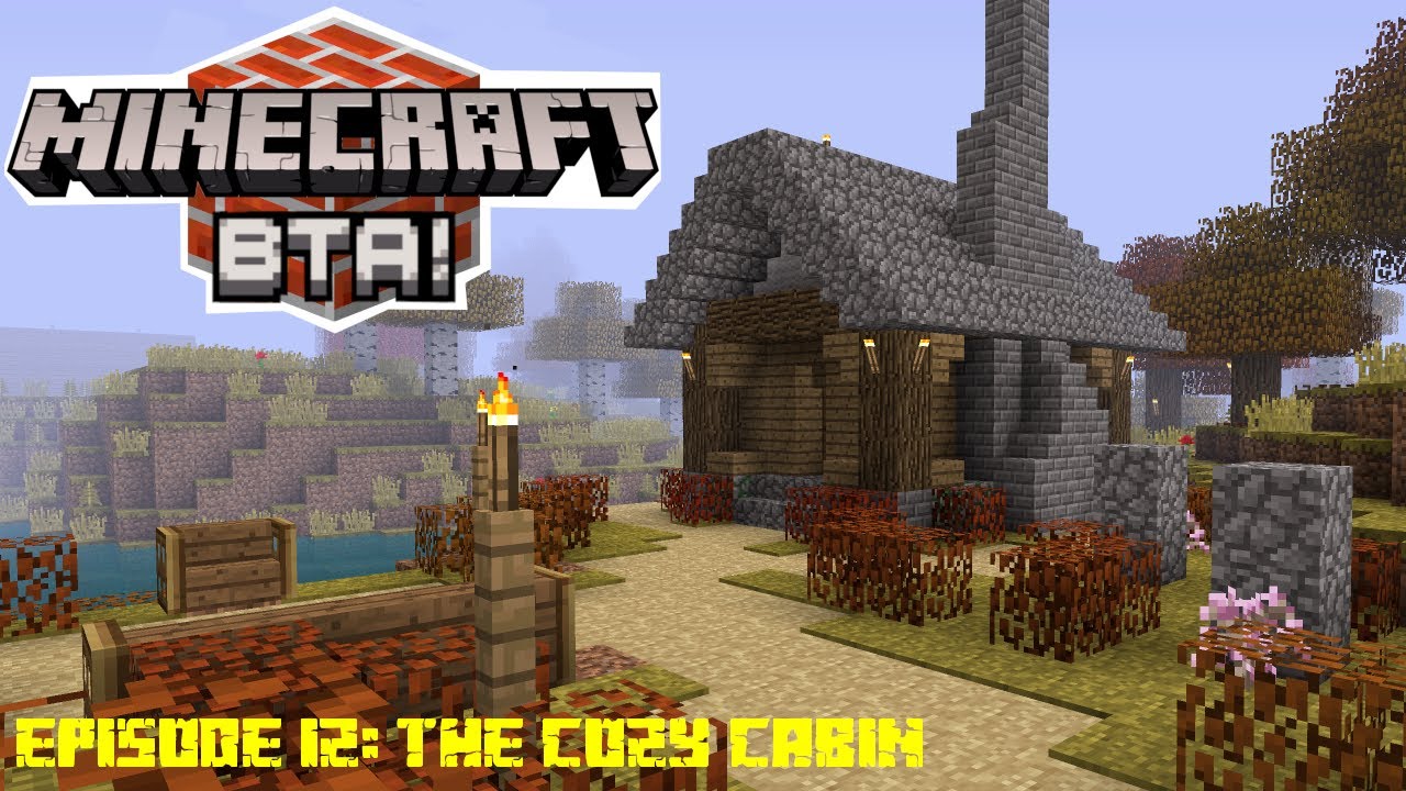 The Cozy Cabin | Minecraft Beta | Better Than Adventure Episode 12