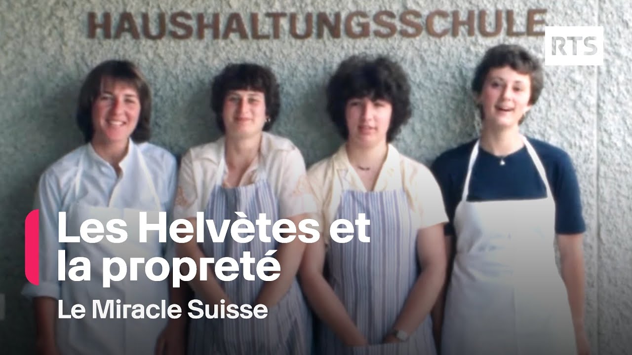 Le Miracle Suisse - Les Helvètes et la propreté