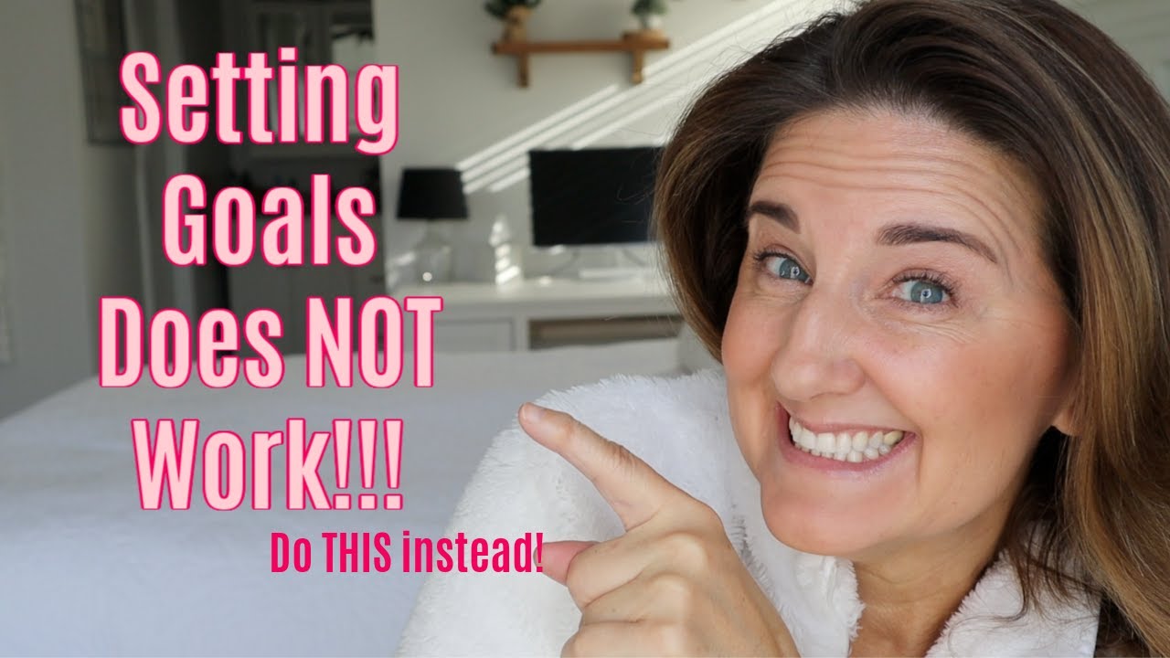 Goal Setting Doesn't Work || Do THIS Instead