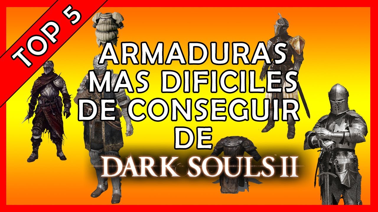Las Armaduras mas Difíciles de Conseguir de Dark Souls 2