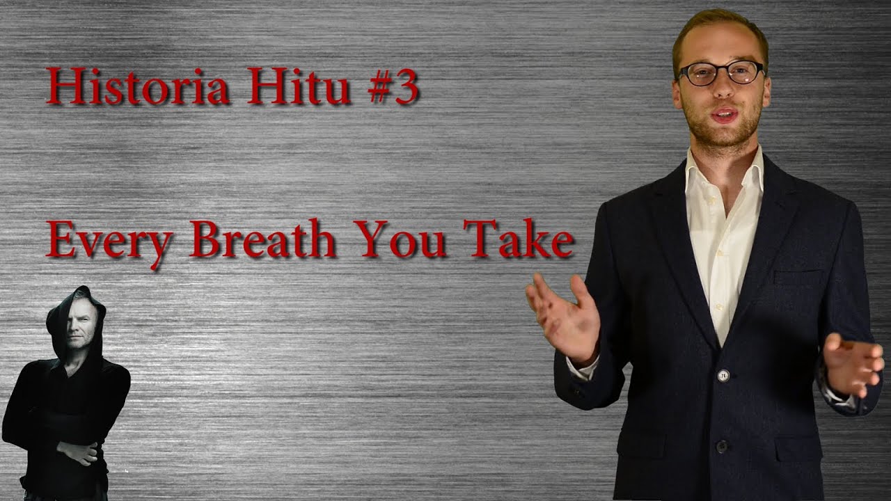 Every Breath You Take. Historia Hitu #3