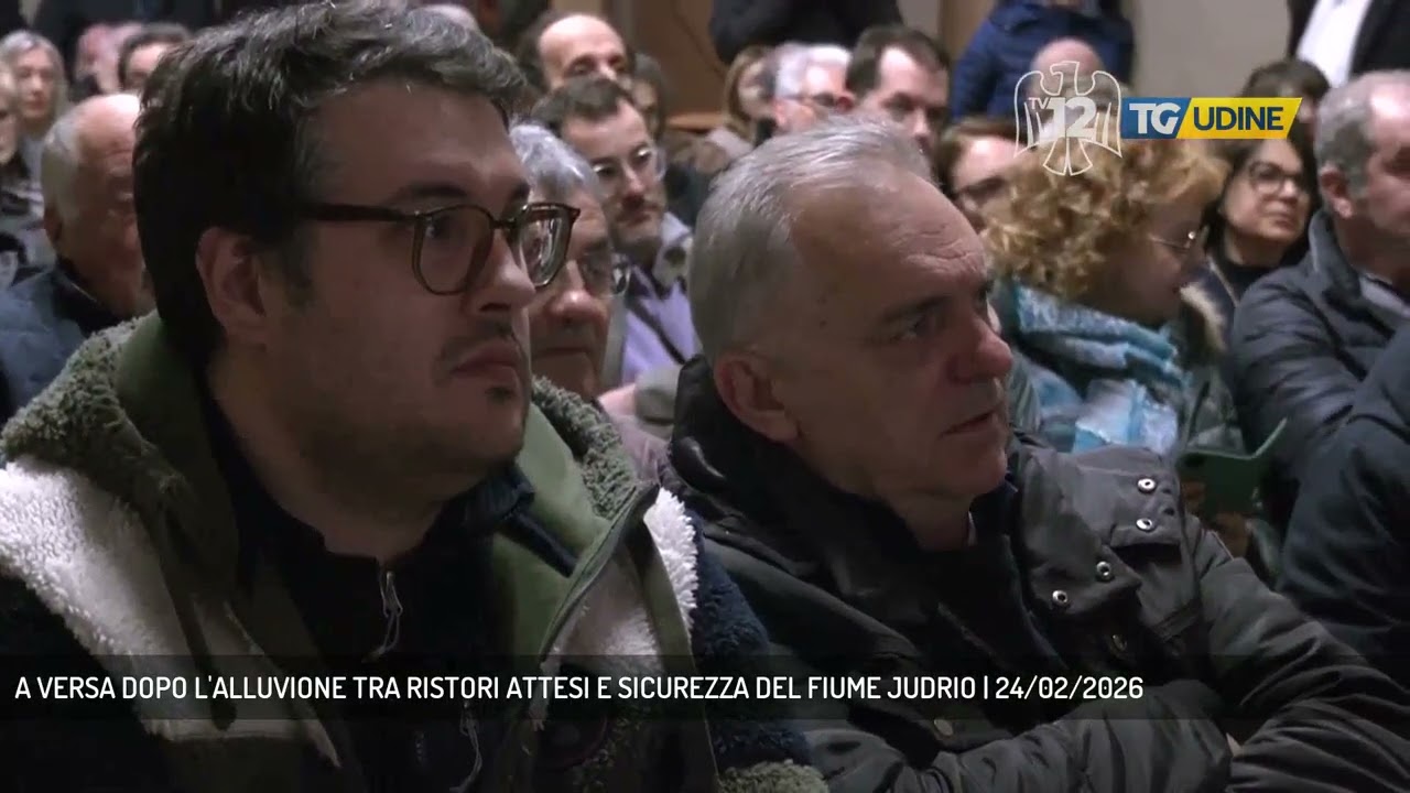 A VERSA DOPO L'ALLUVIONE TRA RISTORI ATTESI E SICUREZZA DEL FIUME JUDRIO | 24/02/2026