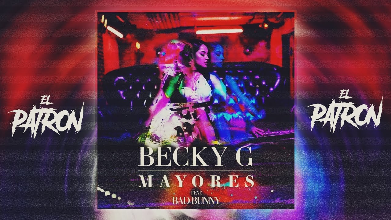 Becky G ft Bad Bunny-Mayores (Single)