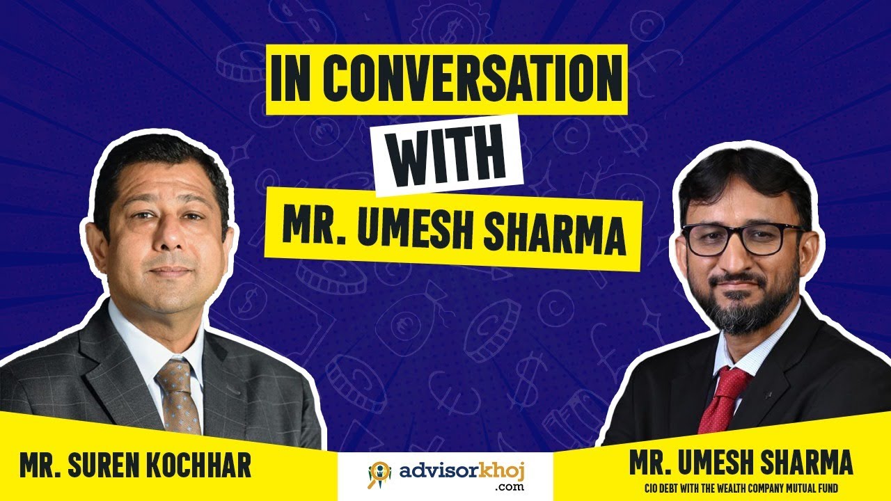 In Conversation with Mr. Umesh Sharma, CIO Debt with The Wealth Company Mutual Fund