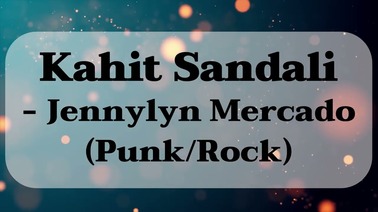 Kahit Sandali - Jennylyn Mercado (Punk/Rock)
