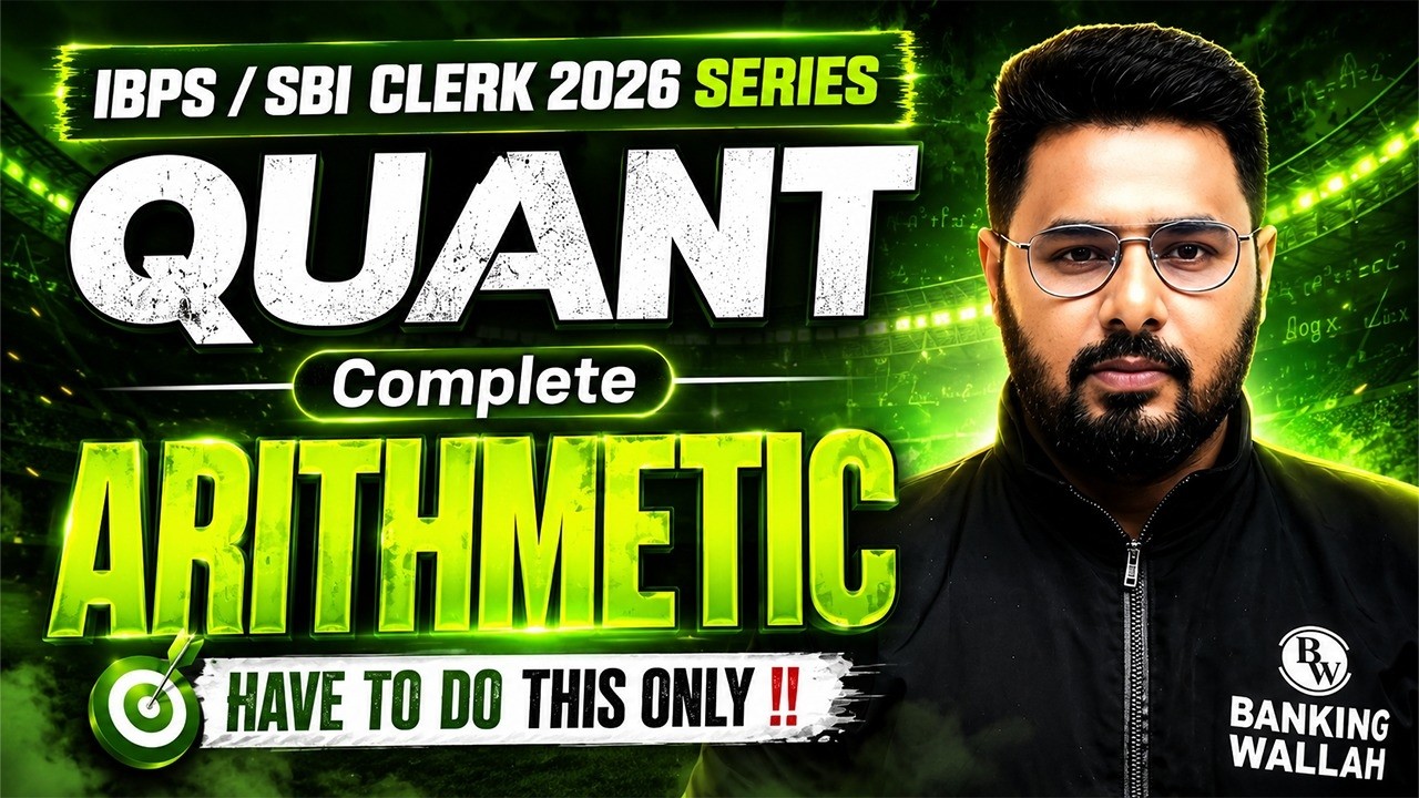IBPS/SBI Clerk 2026 Quant Complete Arithmetic 🔥 | Must Do Topics for Clerk Exam | by Sumit Sir