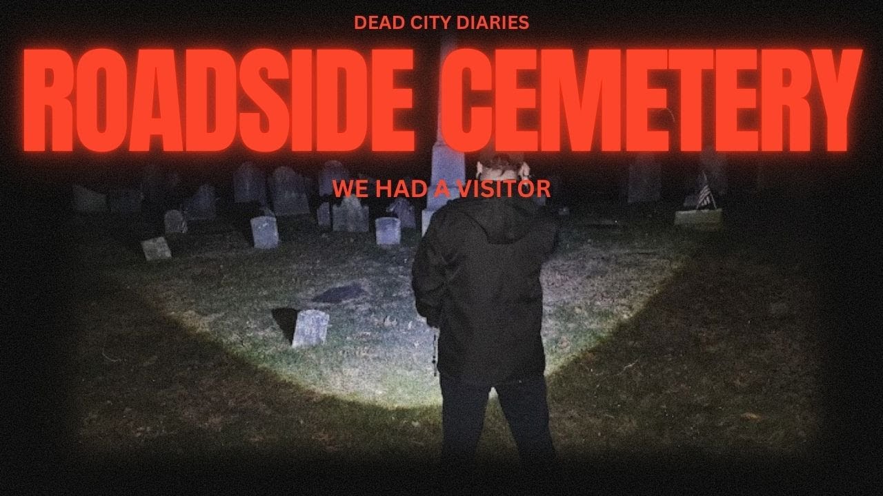Ep 11 Roadside Cemetery: We had a Visitor!