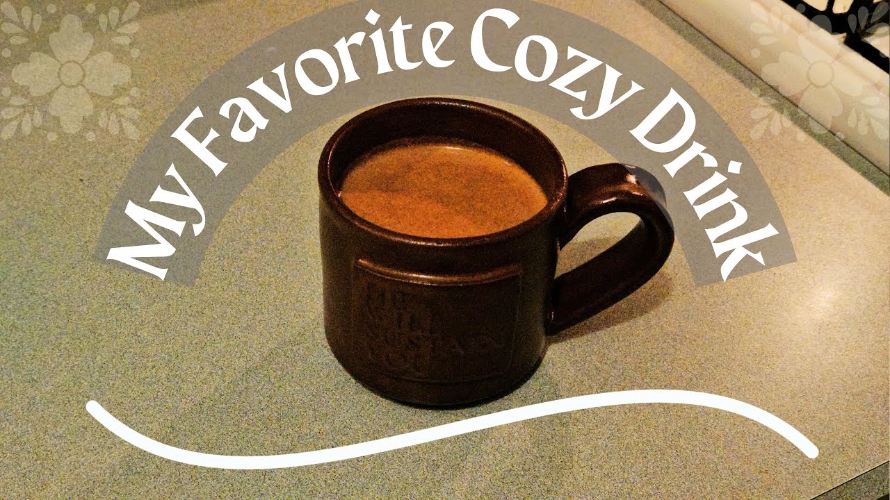 My Favorite Cozy Drink!
