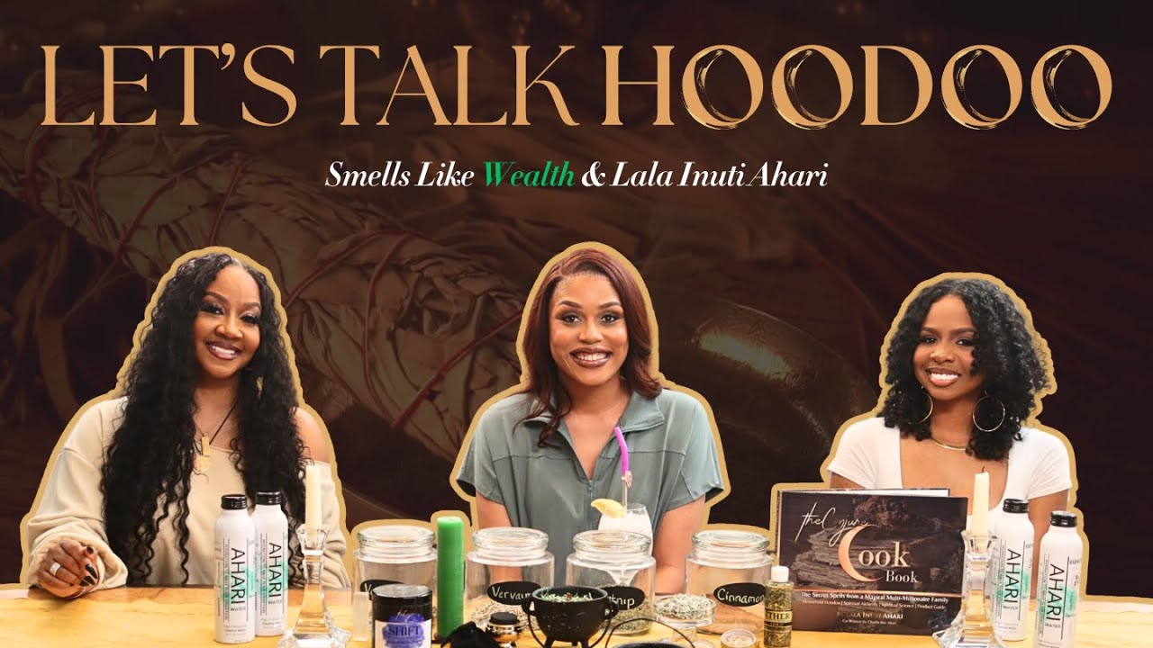 Let's Talk Hoodoo with Lala Inuti Ahari