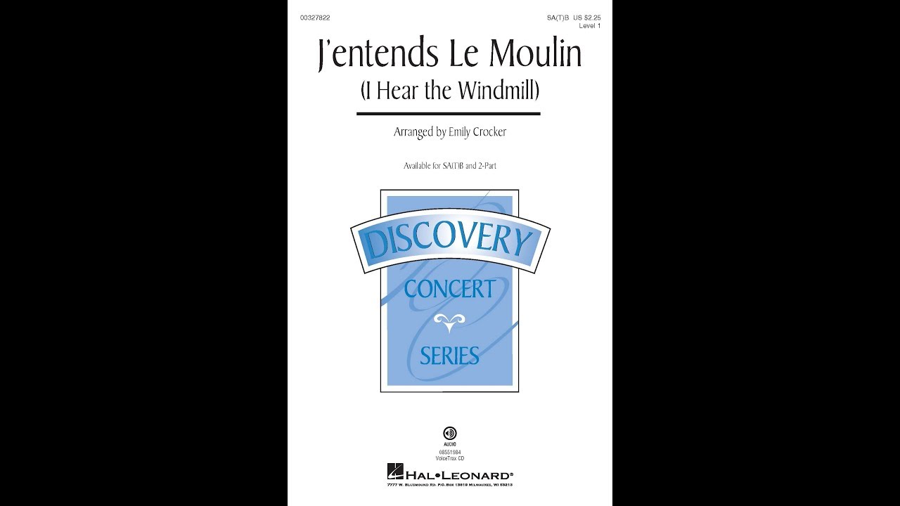 J'entends Le Moulin (SATB Choir) - Arranged by Emily Crocker