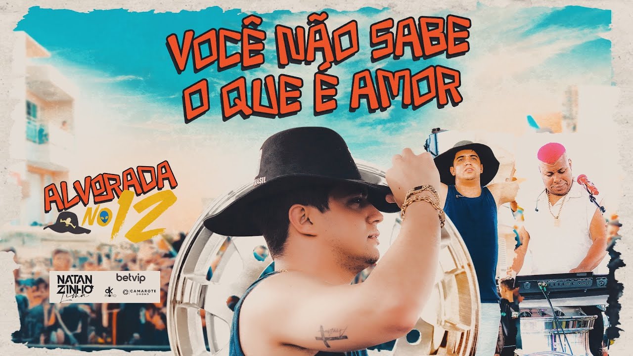 Natanzinho Lima - Você Não Sabe o Que é Amor - ALVORADA NO 12