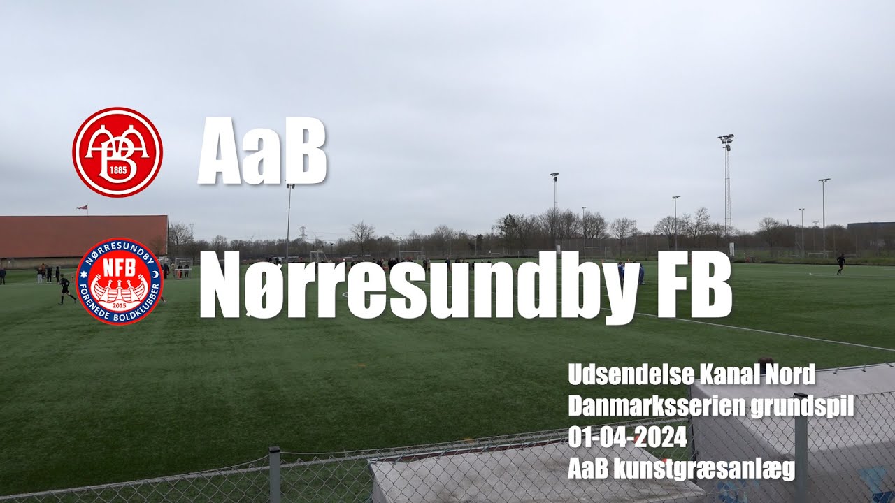 AaB -  NFB - Udsendelse Kanal Nord - 1/4 - 2024