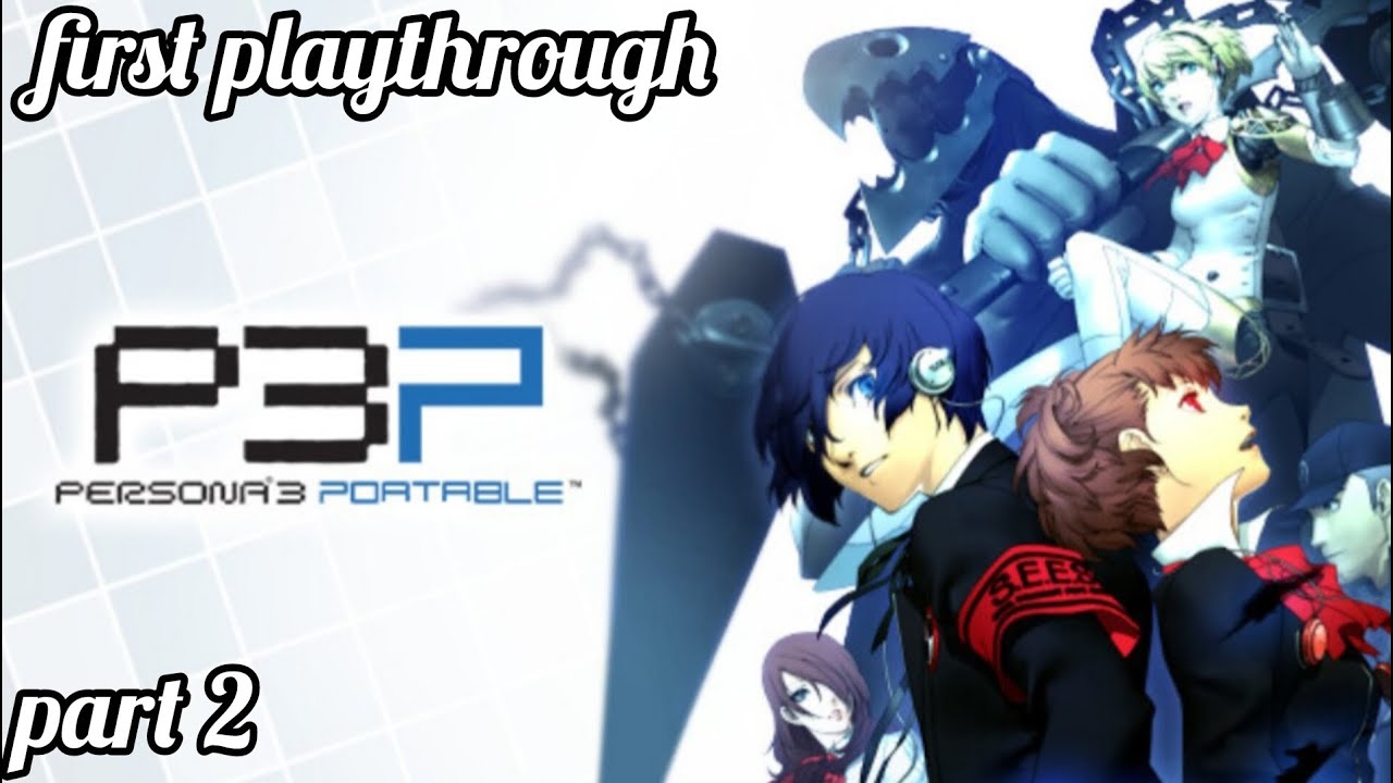 prepping for the next full moon | persona 3 portable part 2