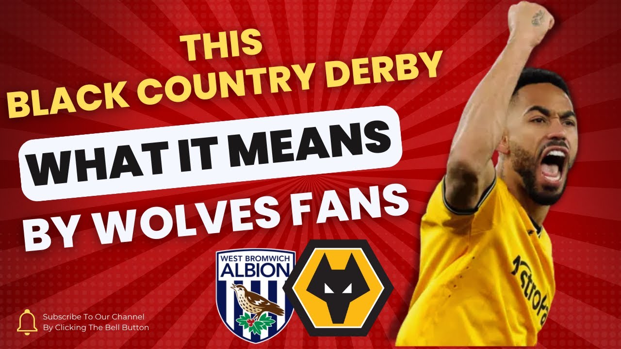 This Black Country Derby  🏆 What It Means by Wolves Fans |West Brom v Wolves