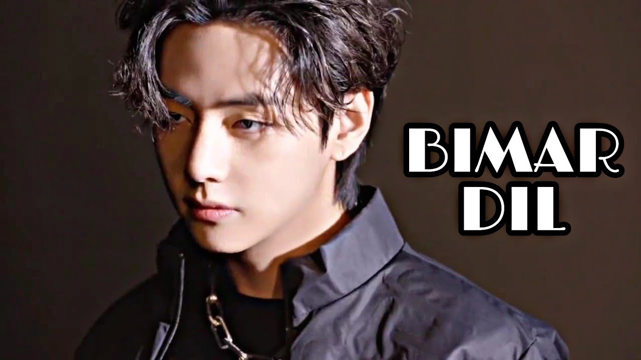 Kim Taehyung FMV - Bimar Dil🔥 || Korean Bollywood Mix || HAPPY V DAY🥳