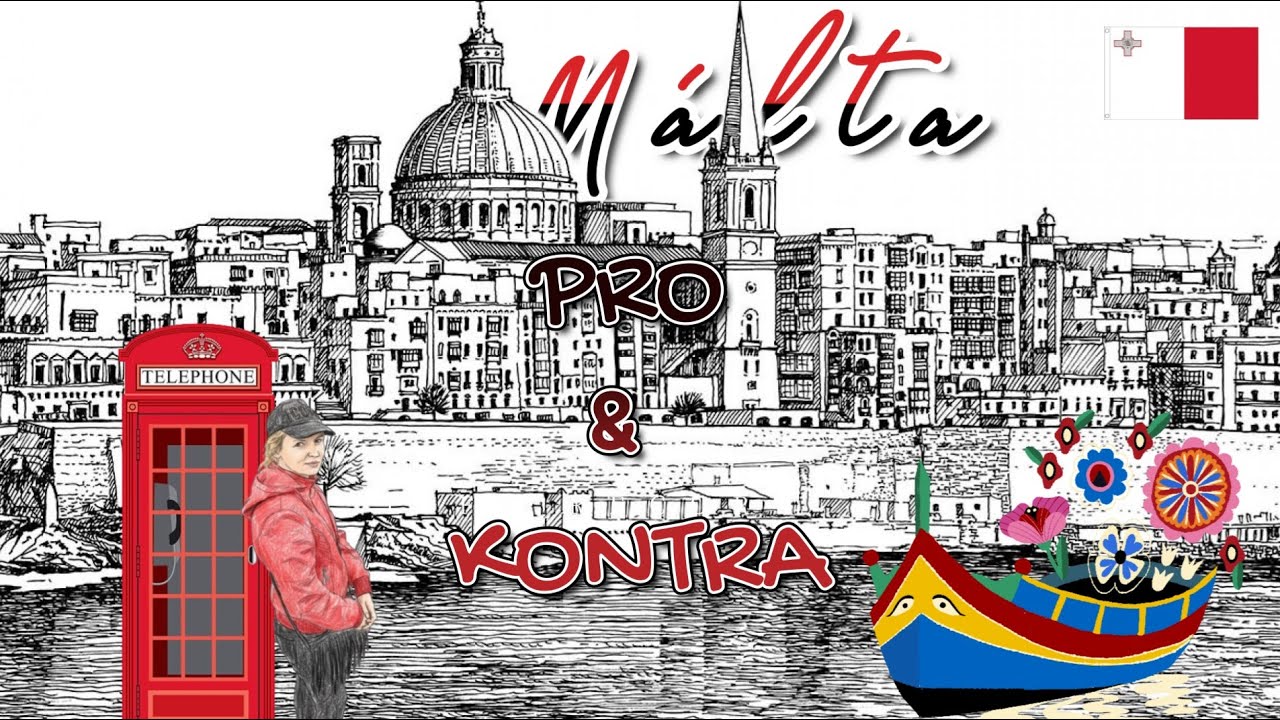 MÁLTA...pro&kontra értékeléssel