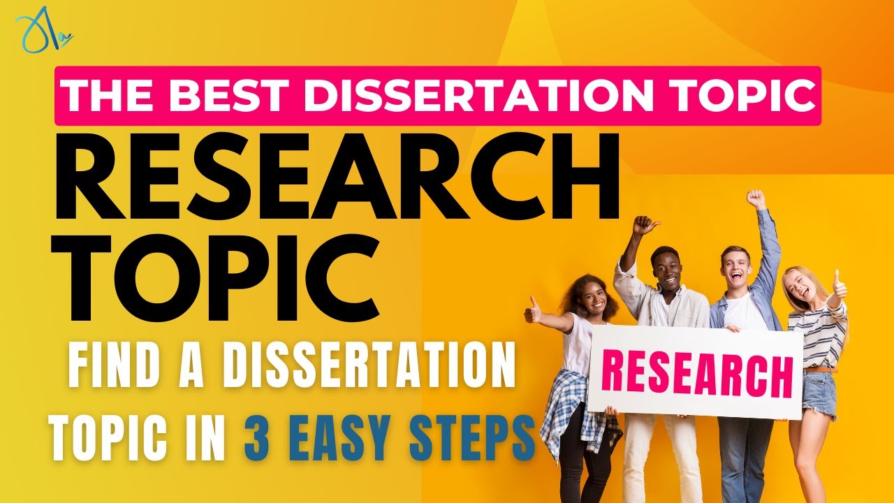 How to Choose the Best Dissertation Topic for Long-Term Benefits: 3 Easy Steps!