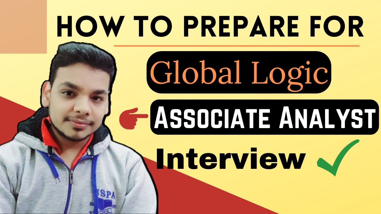 How to Prepare for Global Logic Associate Analyst Interview | Interview Questions | Resources